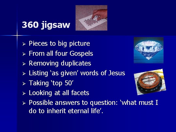 360 jigsaw Ø Ø Ø Ø Pieces to big picture From all four Gospels