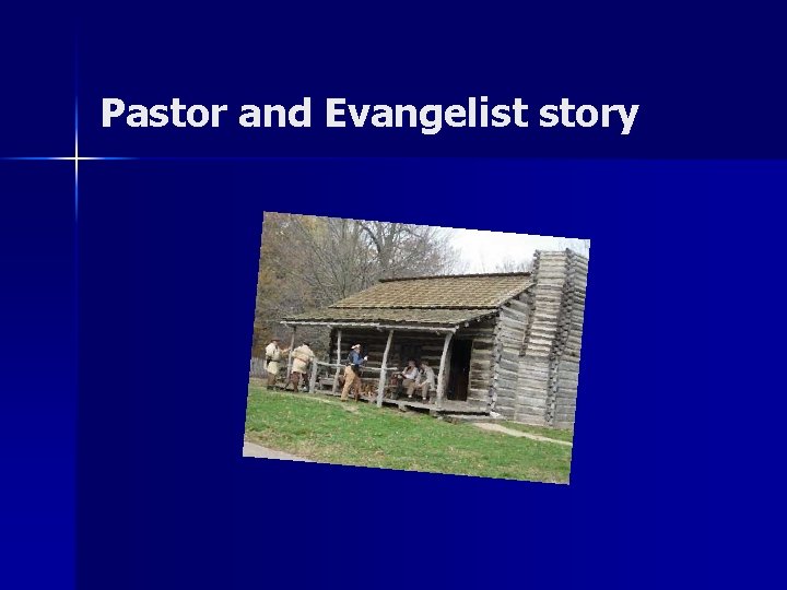 Pastor and Evangelist story 