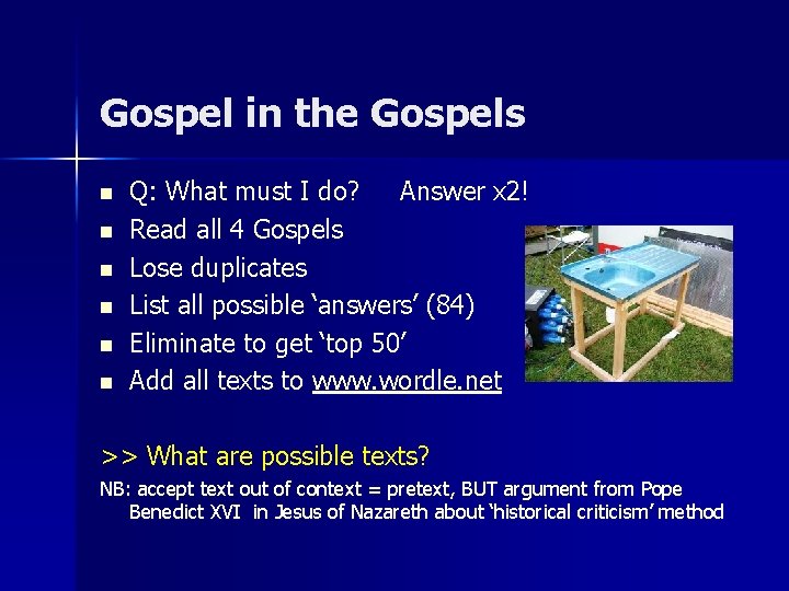 Gospel in the Gospels n n n Q: What must I do? Answer x