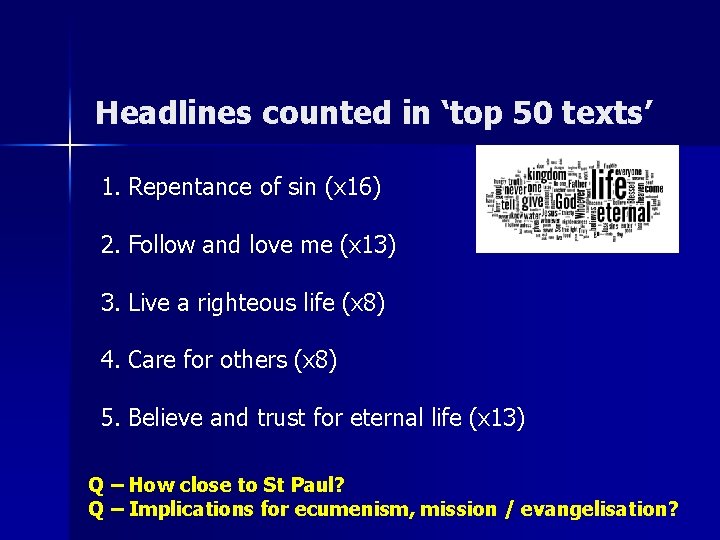 Headlines counted in ‘top 50 texts’ 1. Repentance of sin (x 16) 2. Follow
