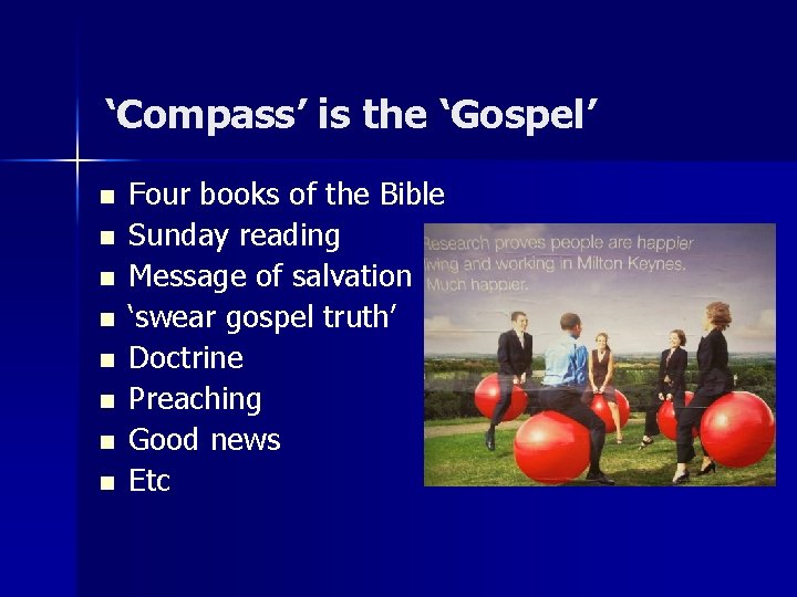 ‘Compass’ is the ‘Gospel’ n n n n Four books of the Bible Sunday