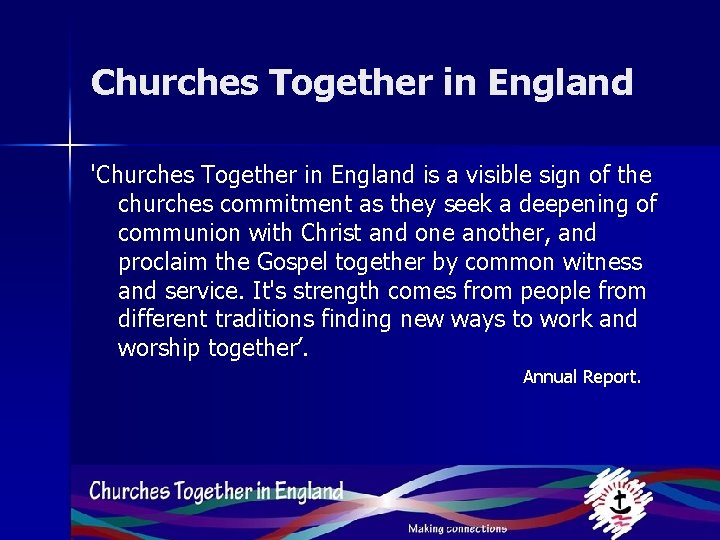 Churches Together in England 'Churches Together in England is a visible sign of the