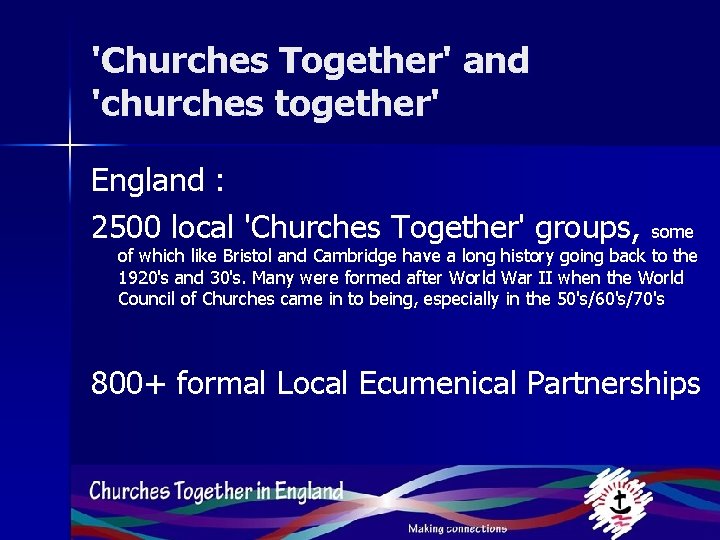 'Churches Together' and 'churches together' England : 2500 local 'Churches Together' groups, some of