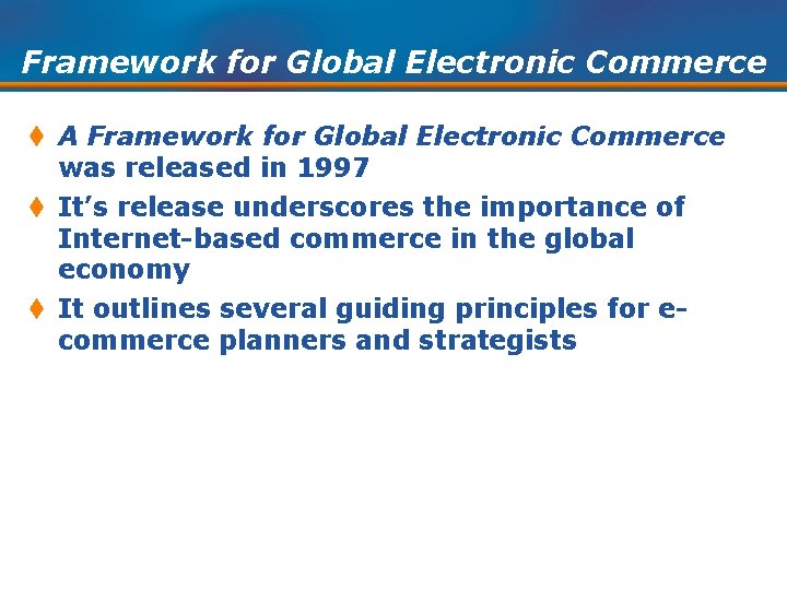 Framework for Global Electronic Commerce t A Framework for Global Electronic Commerce was released
