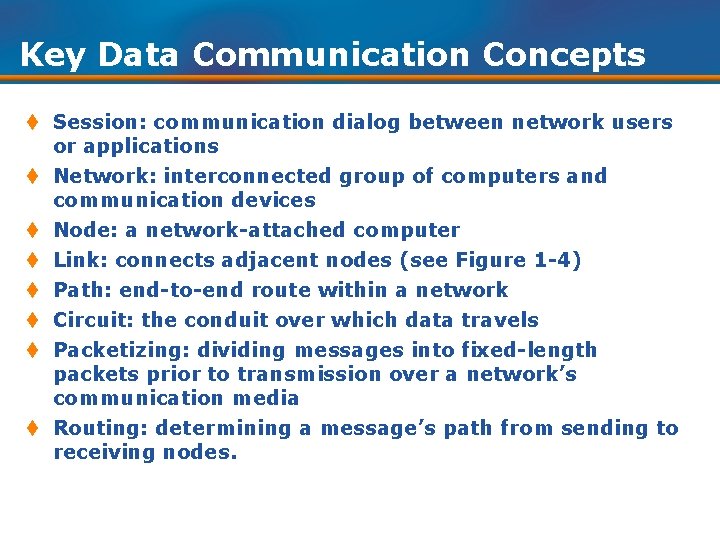 Key Data Communication Concepts t Session: communication dialog between network users or applications t