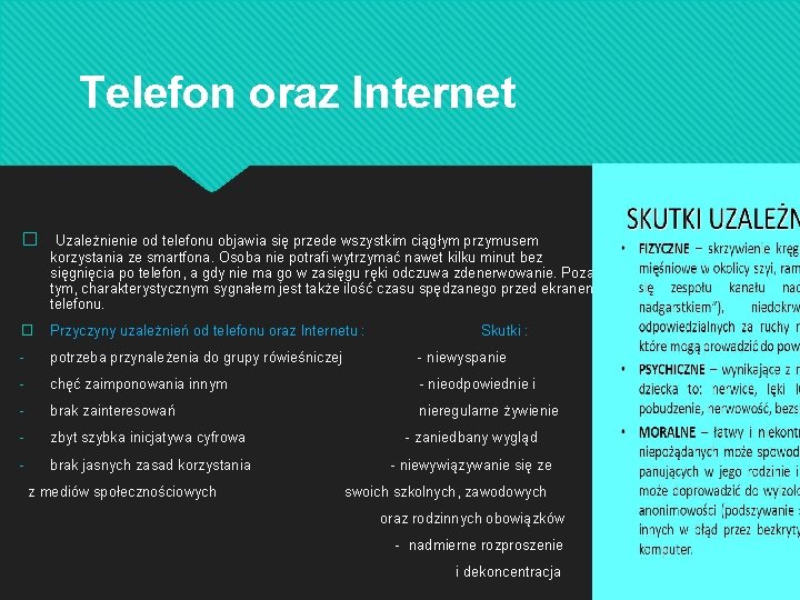 Telefon oraz Internet � Uzależnienie od telefonu objawia się przede wszystkim ciągłym przymusem korzystania