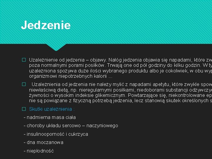 Jedzenie � Uzależnienie od jedzenia – objawy. Nałóg jedzenia objawia się napadami, które zw