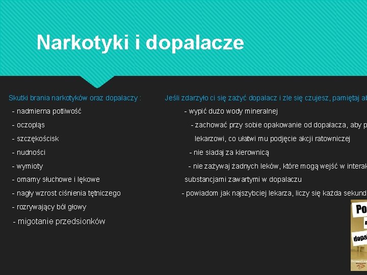 Narkotyki i dopalacze Skutki brania narkotyków oraz dopalaczy : - nadmierna potliwość - oczopląs