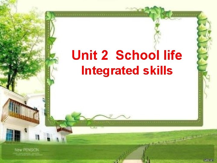 Unit 2 School life Integrated skills 