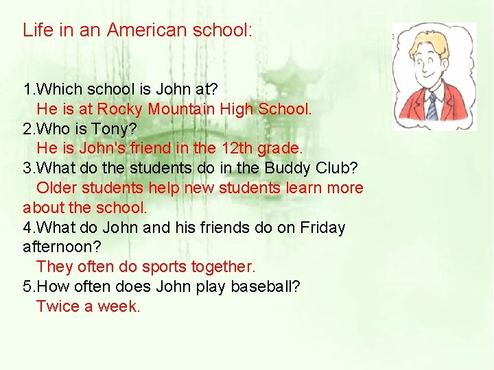 Life in an American school: 1. Which school is John at? He is at