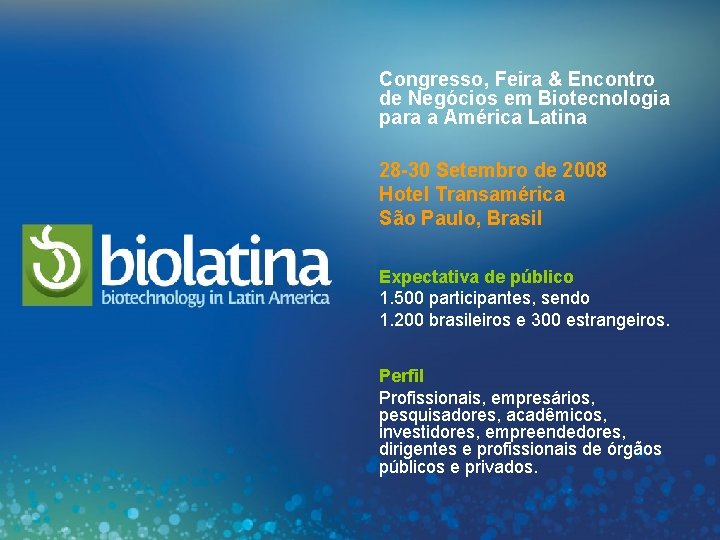 Congresso, Feira & Encontro de Negócios em Biotecnologia para a América Latina 28 -30