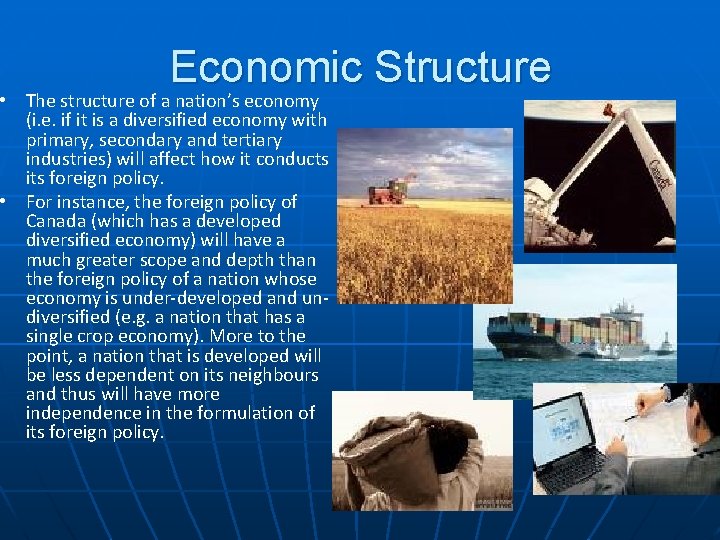 Economic Structure • The structure of a nation’s economy (i. e. if it is