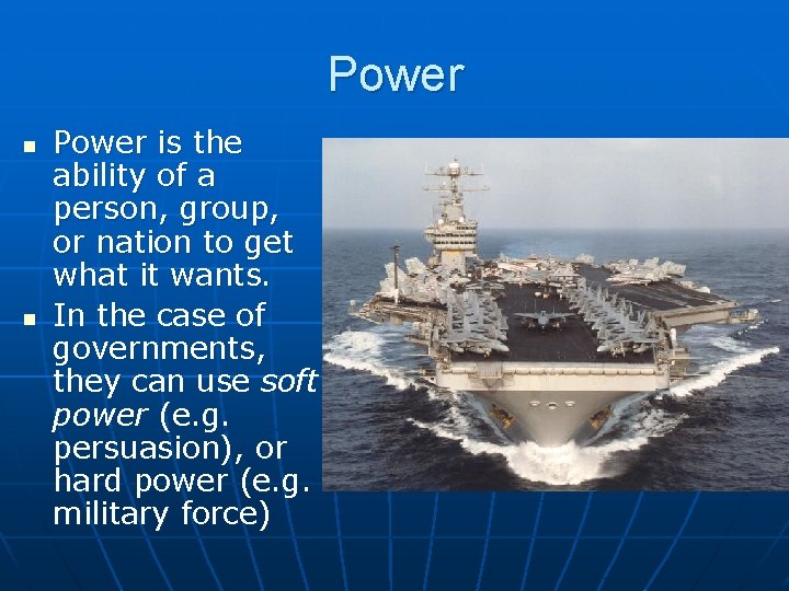 Power n n Power is the ability of a person, group, or nation to