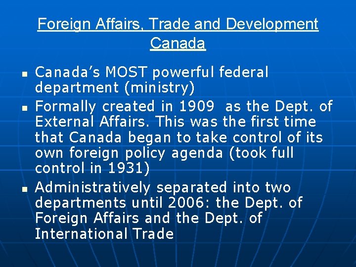 Foreign Affairs, Trade and Development Canada n n n Canada’s MOST powerful federal department