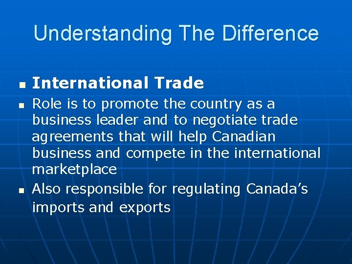 Understanding The Difference n n n International Trade Role is to promote the country