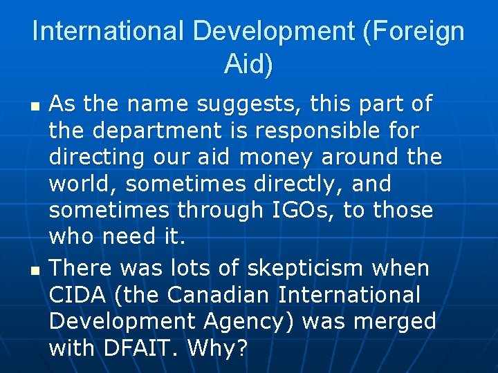 International Development (Foreign Aid) n n As the name suggests, this part of the