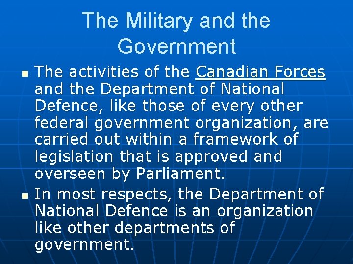 The Military and the Government n n The activities of the Canadian Forces and