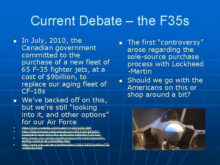 Current Debate – the F 35 s n n n In July, 2010, the