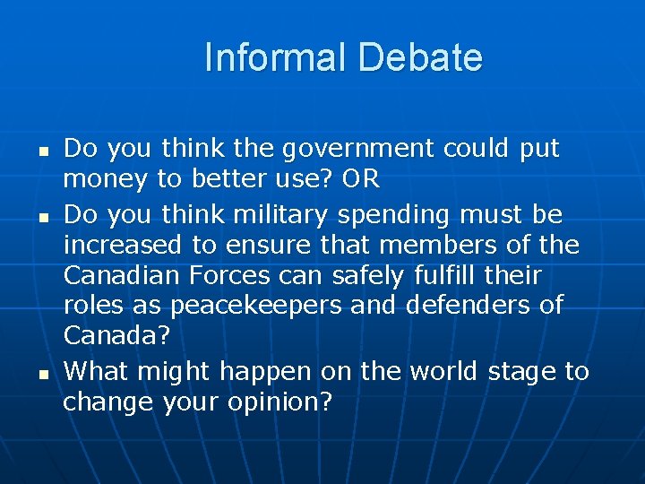 Informal Debate n n n Do you think the government could put money to