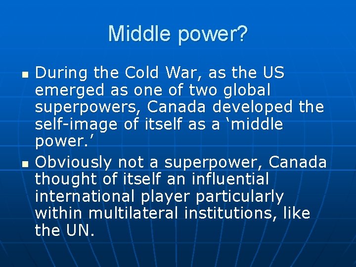 Middle power? n n During the Cold War, as the US emerged as one