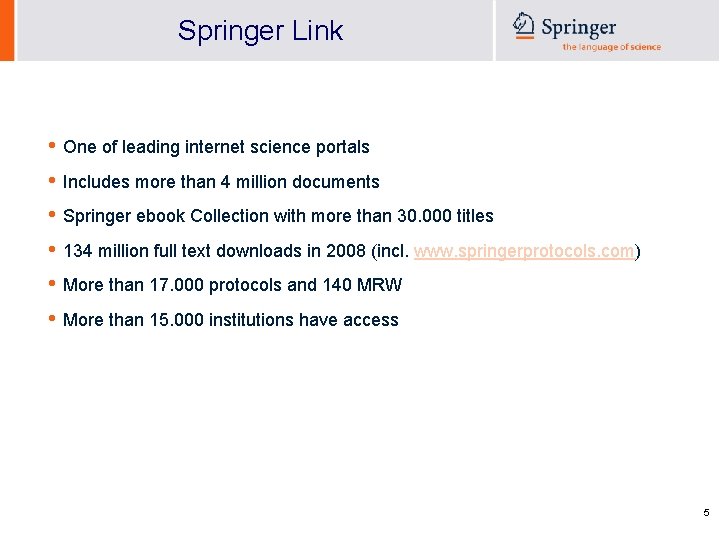 Springer Link • One of leading internet science portals • Includes more than 4