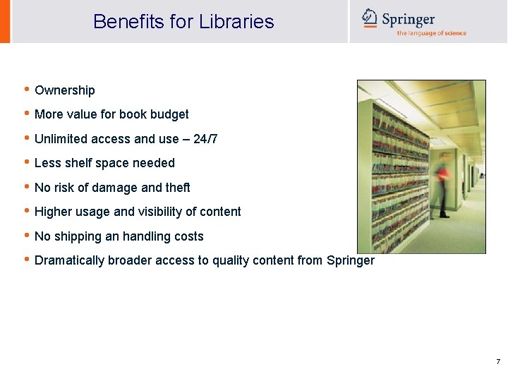 Benefits for Libraries • Ownership • More value for book budget • Unlimited access