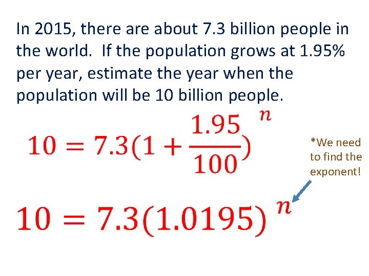 In 2015, there about 7. 3 billion people in the world. If the population