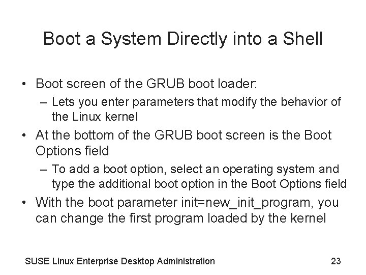 Boot a System Directly into a Shell • Boot screen of the GRUB boot