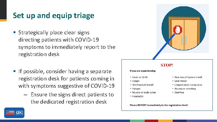 Set up and equip triage § Strategically place clear signs directing patients with COVID-19
