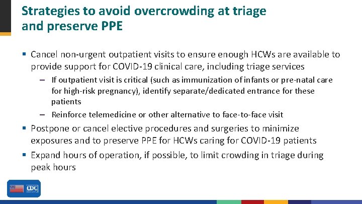 Strategies to avoid overcrowding at triage and preserve PPE § Cancel non-urgent outpatient visits