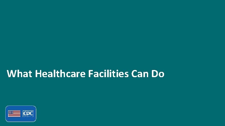 What Healthcare Facilities Can Do 