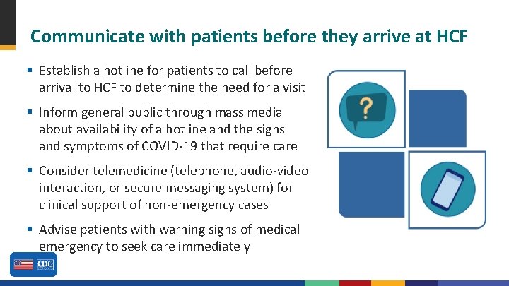 Communicate with patients before they arrive at HCF § Establish a hotline for patients