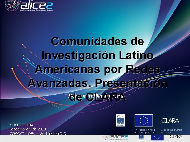 Comunidades de Investigación Latino Americanas por Redes Avanzadas. Presentación Benjamín Marticorena de CLARA ALICE