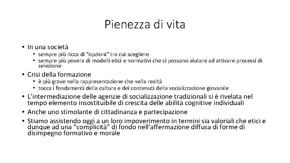 Pienezza di vita • In una società • sempre più ricca di “opzioni” tra