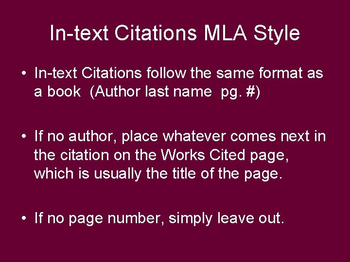In-text Citations MLA Style • In-text Citations follow the same format as a book In-text Citations MLA Style • In-text Citations follow the same format as a book