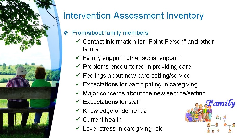Intervention Assessment Inventory v From/about family members ü Contact information for “Point-Person” and other