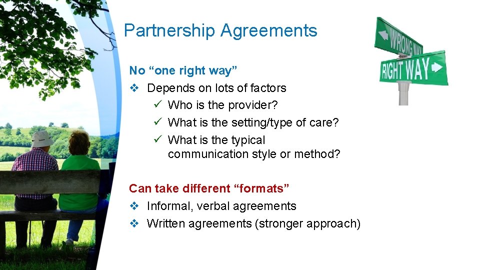 Partnership Agreements No “one right way” v Depends on lots of factors ü Who