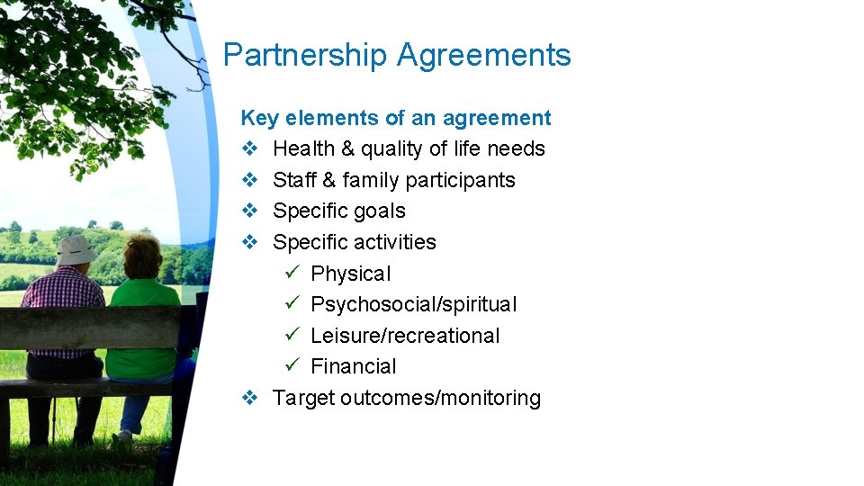 Partnership Agreements Key elements of an agreement v Health & quality of life needs