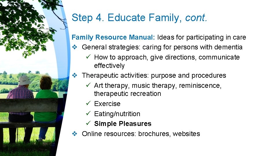 Step 4. Educate Family, cont. Family Resource Manual: Ideas for participating in care v