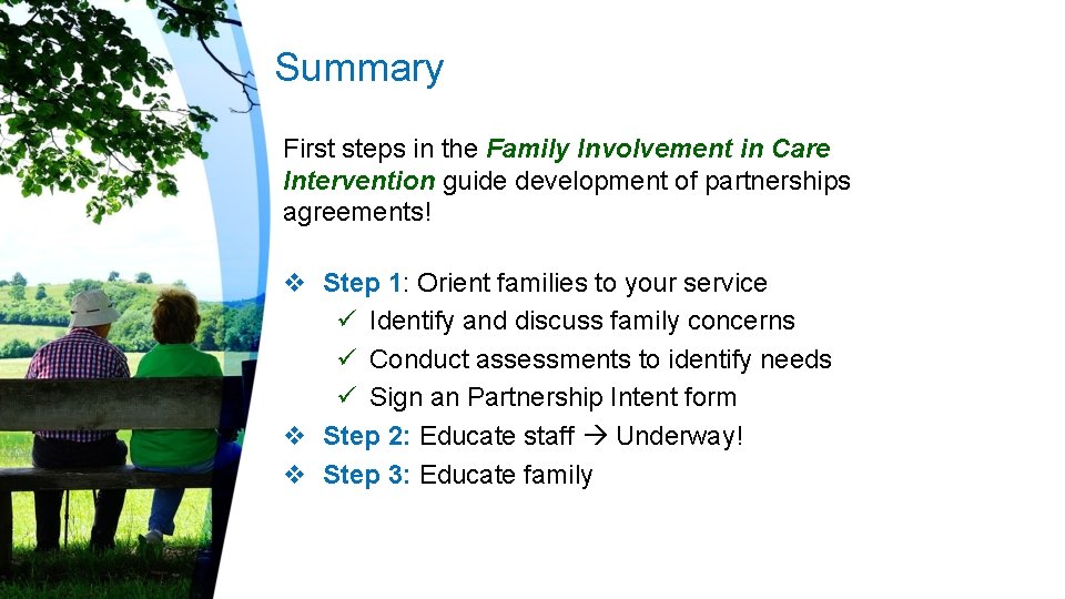Summary First steps in the Family Involvement in Care Intervention guide development of partnerships