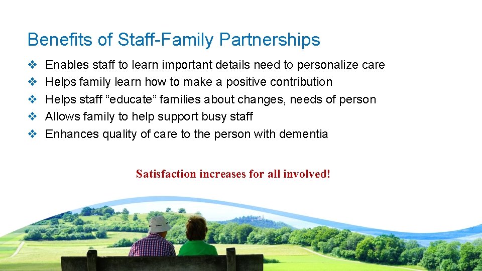Benefits of Staff-Family Partnerships v v v Enables staff to learn important details need