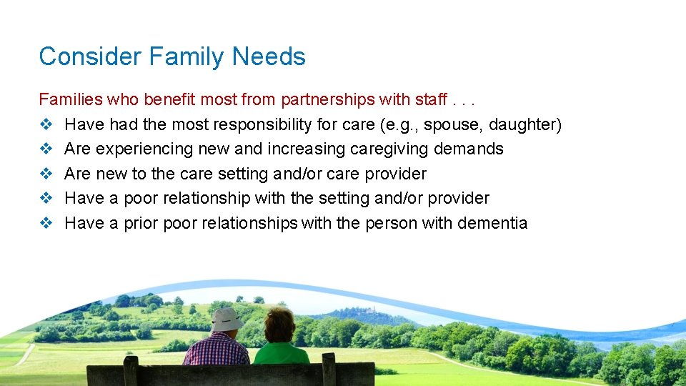 Consider Family Needs Families who benefit most from partnerships with staff. . . v