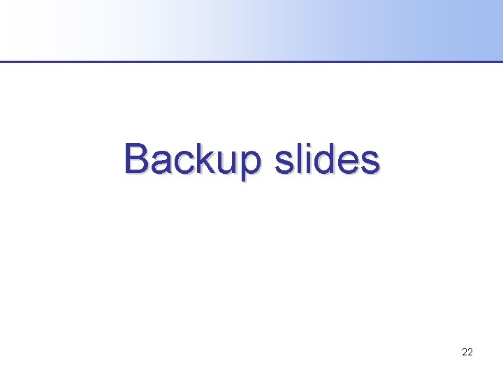 Backup slides 22 