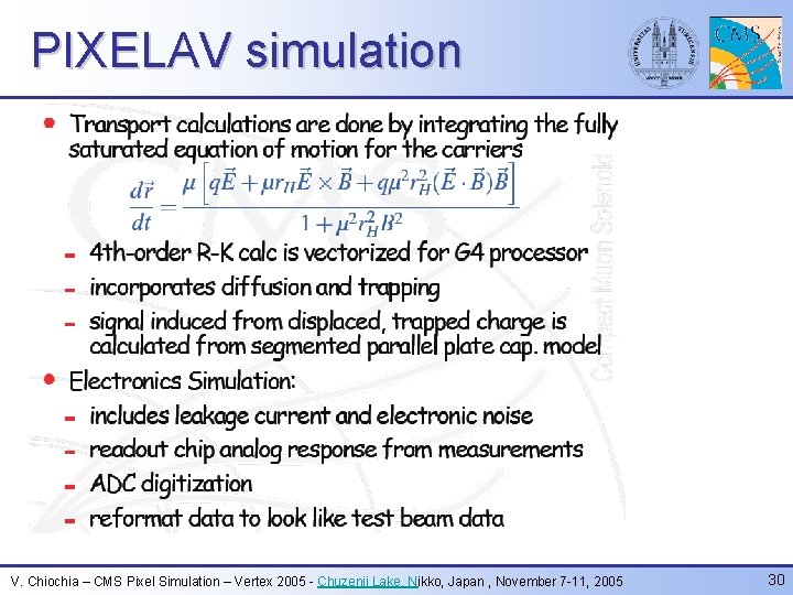 PIXELAV simulation V. Chiochia – CMS Pixel Simulation – Vertex 2005 - Chuzenji Lake,