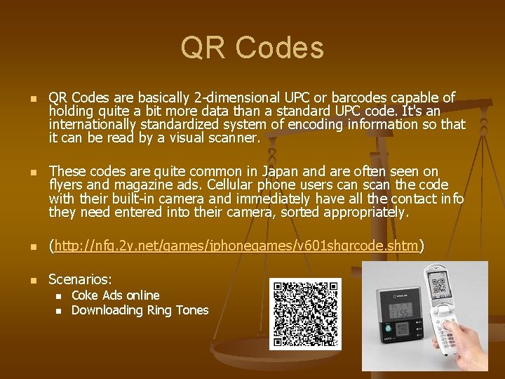 QR Codes n n QR Codes are basically 2 -dimensional UPC or barcodes capable