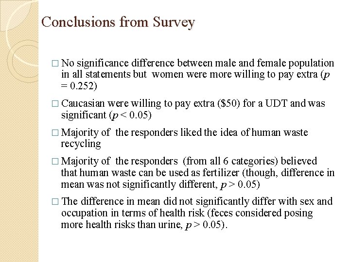 Conclusions from Survey � No significance difference between male and female population in all