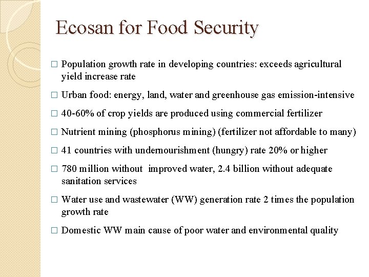 Ecosan for Food Security � Population growth rate in developing countries: exceeds agricultural yield