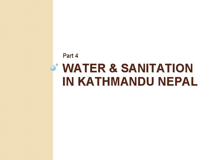 Part 4 WATER & SANITATION IN KATHMANDU NEPAL 
