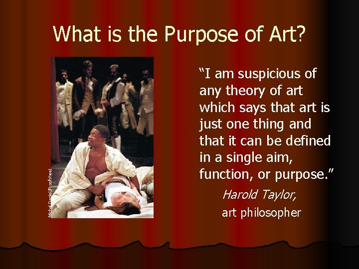 Michal Daniel/Proofsheet What is the Purpose of Art? “I am suspicious of any theory