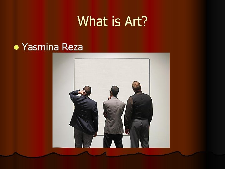 What is Art? l Yasmina Reza 